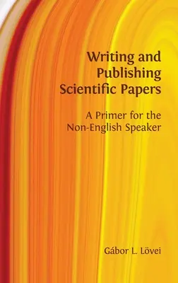 Pisanie i publikowanie artykułów naukowych: A Primer for the Non-English Speaker - Writing and Publishing Scientific Papers: A Primer for the Non-English Speaker