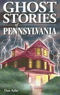 Historie duchów z Pensylwanii - Ghost Stories of Pennsylvania