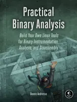 Praktyczna analiza binarna: Zbuduj własne narzędzia Linux do instrumentacji, analizy i dezasemblacji binarnej - Practical Binary Analysis: Build Your Own Linux Tools for Binary Instrumentation, Analysis, and Disassembly