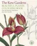 Kew Gardens Beautiful Flowers Colouring Book - Ponad 40 pięknych ilustracji i kolorowanek - Kew Gardens Beautiful Flowers Colouring Book - Over 40 Beautiful Illustrations Plus Colour Guides