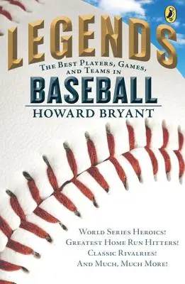 Legendy: Najlepsi zawodnicy, gry i drużyny w baseballu: World Series Heroics! Najwięksi zdobywcy home runów! Klasyczne rywalizacje! i wiele, wiele więcej! - Legends: The Best Players, Games, and Teams in Baseball: World Series Heroics! Greatest Home Run Hitters! Classic Rivalries! and Much, Much More!