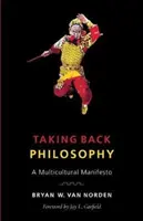 Odzyskać filozofię: Manifest wielokulturowy - Taking Back Philosophy: A Multicultural Manifesto