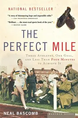 The Perfect Mile: Trzech sportowców, jeden cel i mniej niż cztery minuty na jego osiągnięcie - The Perfect Mile: Three Athletes, One Goal, and Less Than Four Minutes to Achieve It