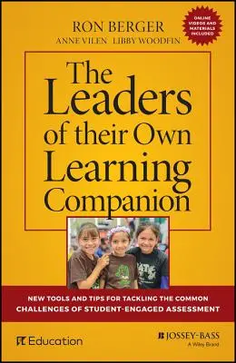 The Leaders of Their Own Learning Companion: Nowe narzędzia i wskazówki dotyczące radzenia sobie z typowymi wyzwaniami związanymi z ocenianiem zaangażowanym przez uczniów - The Leaders of Their Own Learning Companion: New Tools and Tips for Tackling the Common Challenges of Student-Engaged Assessment