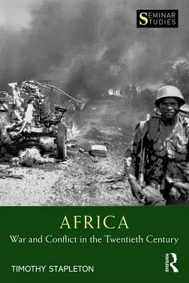 Afryka: Wojna i konflikty w XX wieku - Africa: War and Conflict in the Twentieth Century
