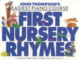 Kurs gry na fortepianie Johna Thompsona - Pierwsze rymowanki - John Thompson's Piano Course - First Nursery Rhymes