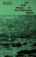 Ustna historia palestyńskiej Nakby - An Oral History of the Palestinian Nakba