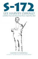 S-172 - Powiązania Lee Harveya Oswalda z agencjami wywiadowczymi - S-172 - Lee Harvey Oswald's Links to Intelligence Agencies