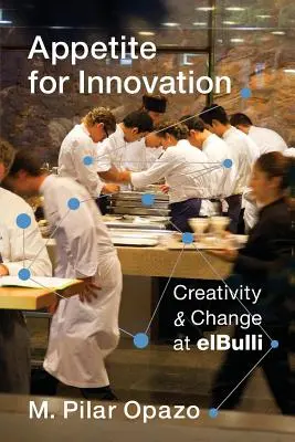 Apetyt na innowacje: Kreatywność i zmiana w Elbulli - Appetite for Innovation: Creativity and Change at Elbulli