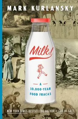 Mleko! 10,000-Year Food Fracas - Milk!: A 10,000-Year Food Fracas