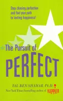 Dążenie do doskonałości: Przestań gonić za doskonałością i odkryj prawdziwą drogę do trwałego szczęścia (UK PB) - Pursuit of Perfect: Stop Chasing Perfection and Discover the True Path to Lasting Happiness (UK PB)