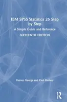 IBM SPSS Statistics 26 krok po kroku: Prosty przewodnik i źródło informacji - IBM SPSS Statistics 26 Step by Step: A Simple Guide and Reference