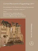 Aktualne badania w egiptologii 2017: Proceedings of the Eighteenth Annual Symposium: Uniwersytet w Neapolu, „L'orientale” 3-6 maja 2017 r. - Current Research in Egyptology 2017: Proceedings of the Eighteenth Annual Symposium: University of Naples, 'L'orientale' 3-6 May 2017