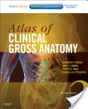 Atlas klinicznej anatomii ogólnej: inteligentna nauka z konsultacjami dla studentów - Atlas of Clinical Gross Anatomy: Study Smart with Student Consult