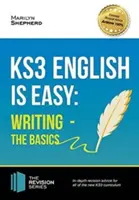 KS3: English is Easy - Writing (the Basics). Kompletne wytyczne dla nowego programu nauczania KS3. - KS3: English is Easy - Writing (the Basics). Complete Guidance for the New KS3 Curriculum