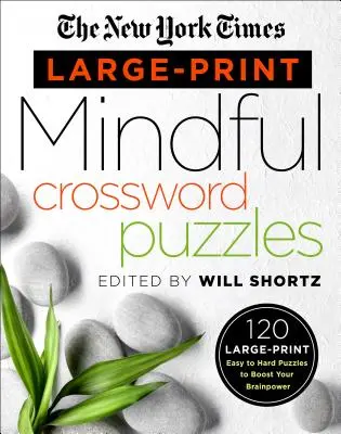 The New York Times Large-Print Mindful Crossword Puzzles: 120 dużych, łatwych i trudnych krzyżówek zwiększających siłę mózgu - The New York Times Large-Print Mindful Crossword Puzzles: 120 Large-Print Easy to Hard Puzzles to Boost Your Brainpower