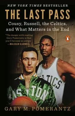 The Last Pass: Cousy, Russell, Celtics i to, co liczy się w ostatecznym rozrachunku - The Last Pass: Cousy, Russell, the Celtics, and What Matters in the End