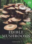 Grzyby jadalne: Przewodnik zbieracza po dzikich grzybach Wielkiej Brytanii, Irlandii i Europy - Edible Mushrooms: A Forager's Guide to the Wild Fungi of Britain, Ireland and Europe