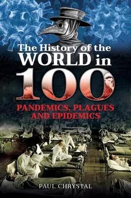 Historia świata w 100 pandemiach, plagach i epidemiach - The History of the World in 100 Pandemics, Plagues and Epidemics