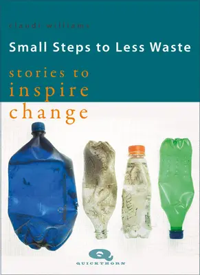 Małe kroki do mniejszej ilości odpadów - historie inspirujące do zmian - Small Steps to Less Waste - Stories to Inspire Change