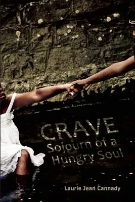 Crave: Podróż głodnej duszy - Crave: Sojourn of a Hungry Soul