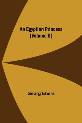 Egipska księżniczka (tom II) - An Egyptian Princess (Volume II)