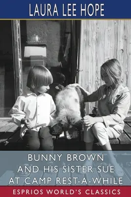 Królik Brown i jego siostra Sue na obozie wypoczynkowym (Esprios Classics) - Bunny Brown and His Sister Sue at Camp Rest-A-While (Esprios Classics)