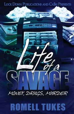 Życie dzikusa: pieniądze, narkotyki, morderstwo - Life of a Savage: Money, Drugs, Murder