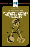 Analiza książki E.E. Evans-Pritchard's Witchcraft, Oracles and Magic Among the Azande - An Analysis of E.E. Evans-Pritchard's Witchcraft, Oracles and Magic Among the Azande