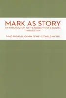 Mark as Story: Wprowadzenie do narracji Ewangelii, wydanie trzecie - Mark as Story: An Introduction to the Narrative of a Gospel, Third Edition