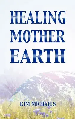 Uzdrawianie Matki Ziemi - Healing Mother Earth