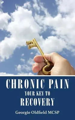 Przewlekły ból: klucz do wyzdrowienia - Chronic Pain: Your Key to Recovery