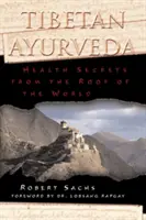 Tybetańska ajurweda: Sekrety zdrowia z dachu świata - Tibetan Ayurveda: Health Secrets from the Roof of the World