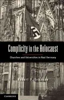 Współudział w Holokauście: Kościoły i uniwersytety w nazistowskich Niemczech - Complicity in the Holocaust: Churches and Universities in Nazi Germany