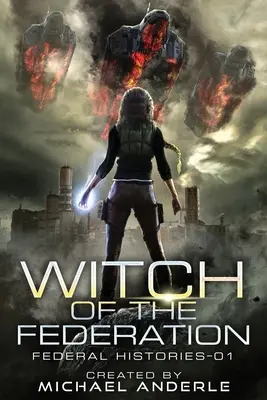 Wiedźma Federacji: Wiedźma Federacji, księga pierwsza - Witch Of The Federation: Witch Of The Federation Book One