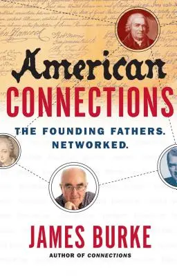 American Connections: Ojcowie Założyciele. Połączeni w sieć. - American Connections: The Founding Fathers. Networked.