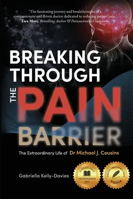 Przełamując barierę bólu: Niezwykłe życie doktora Michaela J. Cousinsa - Breaking Through the Pain Barrier: The Extraordinary Life of Dr Michael J. Cousins