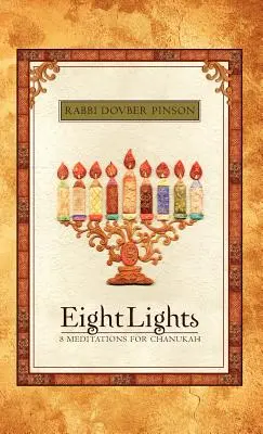 Osiem Świateł: Osiem medytacji na Chanukę - Eight Lights: Eight Meditations for Chanukah