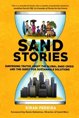 Piaskowe historie: Zaskakujące prawdy o globalnym kryzysie piasku i poszukiwaniu zrównoważonych rozwiązań - Sand Stories: Surprising Truths about the Global Sand Crisis and the Quest for Sustainable Solutions