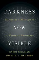 Ciemność jest teraz widoczna: Odrodzenie patriarchatu i feministyczny opór - Darkness Now Visible: Patriarchy's Resurgence and Feminist Resistance