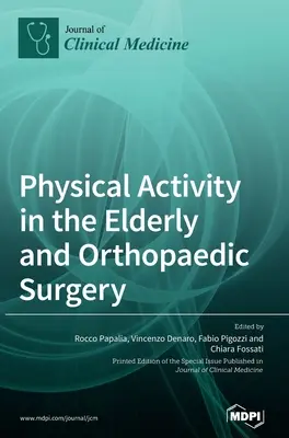 Aktywność fizyczna osób starszych i chirurgia ortopedyczna - Physical Activity in the Elderly and Orthopaedic Surgery