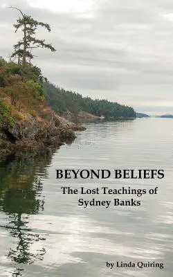 Beyond Beliefs: Zaginione nauki Sydneya Banksa - Beyond Beliefs: The Lost Teachings of Sydney Banks