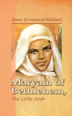 Maryam z Betlejem: Mała Arabka - Maryam of Bethlehem: The Little Arab