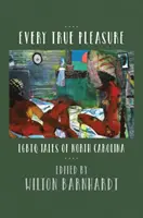 Każda prawdziwa przyjemność: Opowieści LGBTQ z Karoliny Północnej - Every True Pleasure: LGBTQ Tales of North Carolina