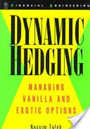 Dynamiczny hedging: Zarządzanie opcjami waniliowymi i egzotycznymi - Dynamic Hedging: Managing Vanilla and Exotic Options