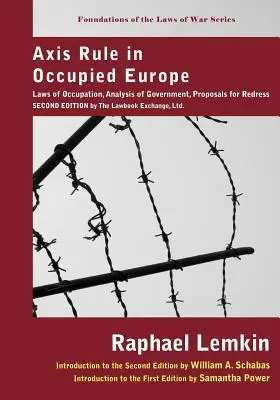 Rządy Osi w okupowanej Europie: Laws of Occupation, Analysis of Government, Proposals for Redress. Drugie wydanie przez Lawbook Exchange, Ltd. - Axis Rule in Occupied Europe: Laws of Occupation, Analysis of Government, Proposals for Redress. Second Edition by the Lawbook Exchange, Ltd.