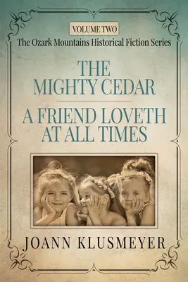 THE MIGHTY CEDAR i A FRIEND LOVETH AT ALL TIMES: Antologia południowej fantastyki historycznej - THE MIGHTY CEDAR and A FRIEND LOVETH AT ALL TIMES: An Anthology of Southern Historical Fiction