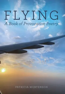 Latanie: Książka z prowokacyjną poezją - Flying: A Book of Provocative Poetry