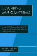 Opisywanie materiałów muzycznych: A Manual for Resource Description of Printed and Recorded Music and Music Videos, wydanie czwarte - Describing Music Materials: A Manual for Resource Description of Printed and Recorded Music and Music Videos, Fourth Edition