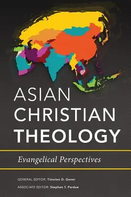 Azjatycka teologia chrześcijańska: Perspektywy ewangeliczne - Asian Christian Theology: Evangelical Perspectives